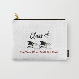 Class of 2020 - The Year When Sh#t Got Real! Carry-All Pouch