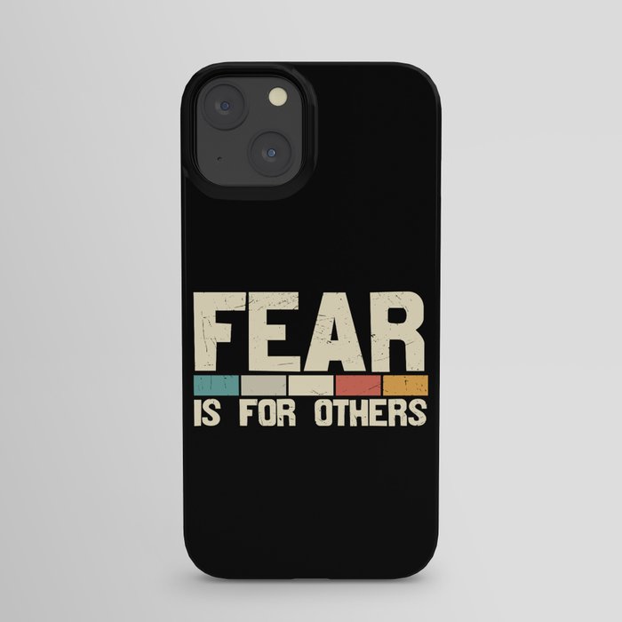 Fear Is For Others iPhone Case