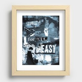 Nothing is ever easy. Recessed Framed Print