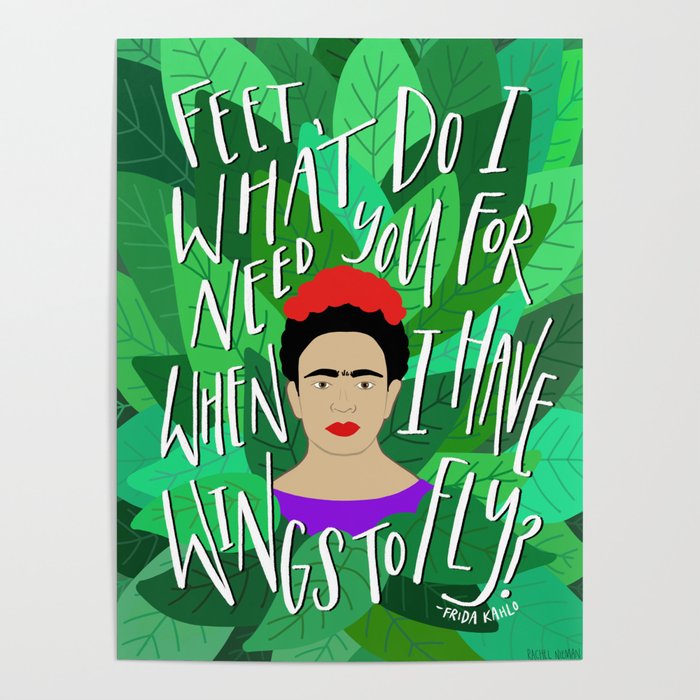 Frida Kahlo Illustration Feet What Do I Need You For When I Have Wings To Fly Poster By Artbynieman Society6
