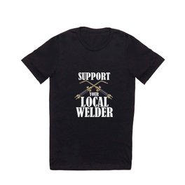 Local Welder T Shirt