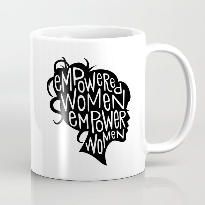 Empowered Women Empower Women Coffee Mug by Kasi Turpin