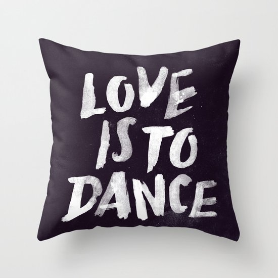 Love is to Dance Throw Pillow