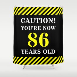 [ Thumbnail: 86th Birthday - Warning Stripes and Stencil Style Text Shower Curtain ]