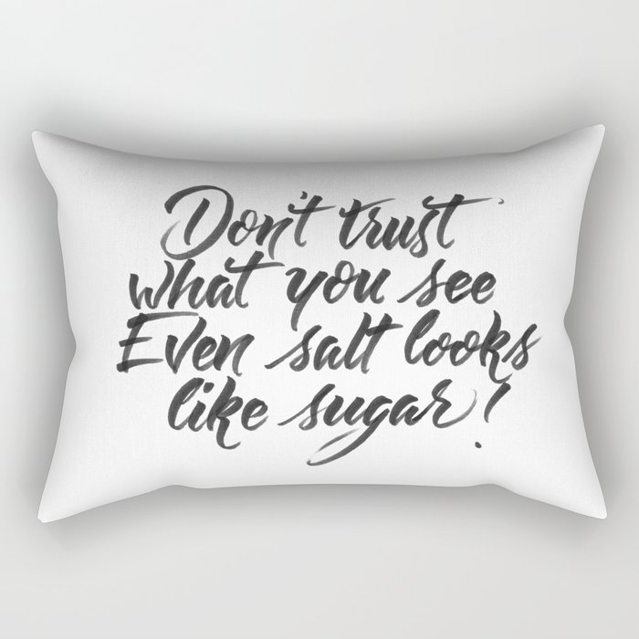 Don't trust what you see Rectangular Pillow