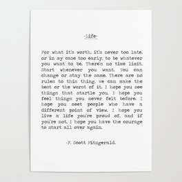 For What It's Worth, It's Never Too Late, F. Scott Fitzgerald quote, Inspiring, Great Gatsby, Life Poster