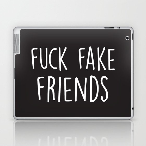 Fuck Fake Friends, Quote Laptop & iPad Skin