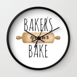 Bakers Gonna Bake Wall Clock
