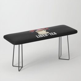 Sippin On Liber Tea Funny Bench