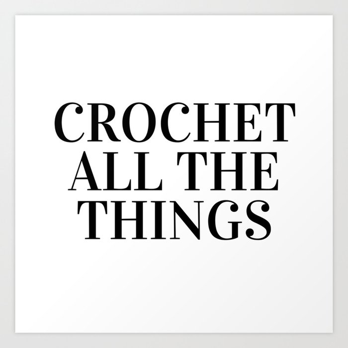 Crochet All the Things in Black Art Print