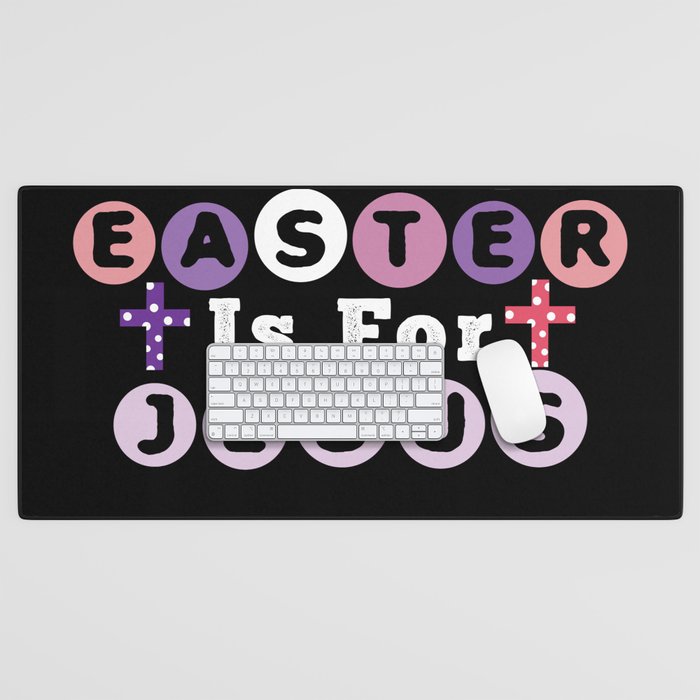 Easter Is For Jesus God Rabbit Happy Easter Sunday Desk Mat