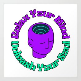 Relax Your Mind, Unleash Your Soul Art Print