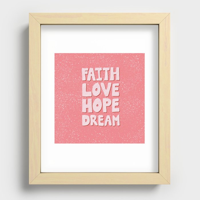 Faith Love Hope Dream - coral Recessed Framed Print