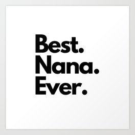 Best Nana Ever Art Print