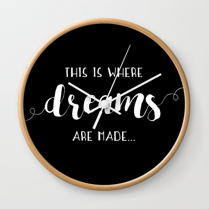This Is Where Dreams Are Made... Wall Clock