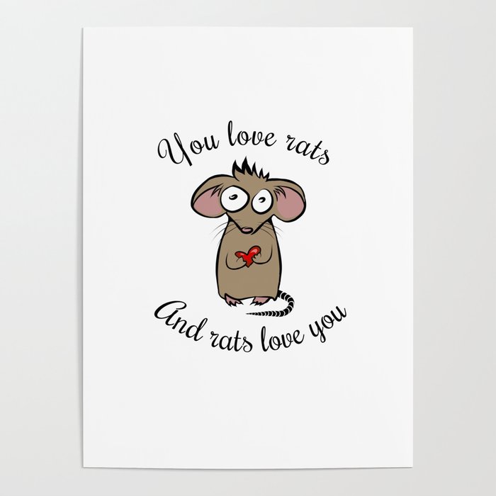 You love rats and rats love you Poster