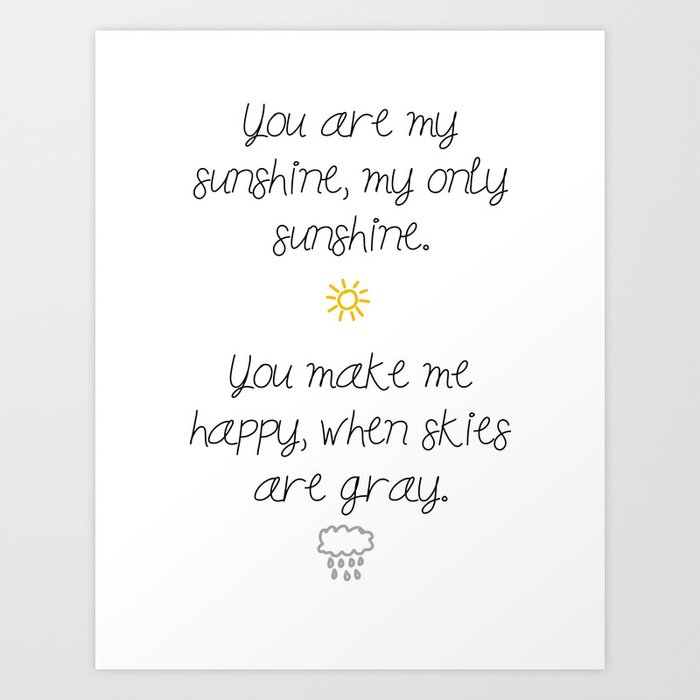 You Are My Sunshine My Only Sunshine Art Print By