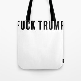 FUCK TRUMP Tote Bag