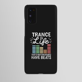 Trance Is Life That's Why Our Hearts Have Beats Android Case