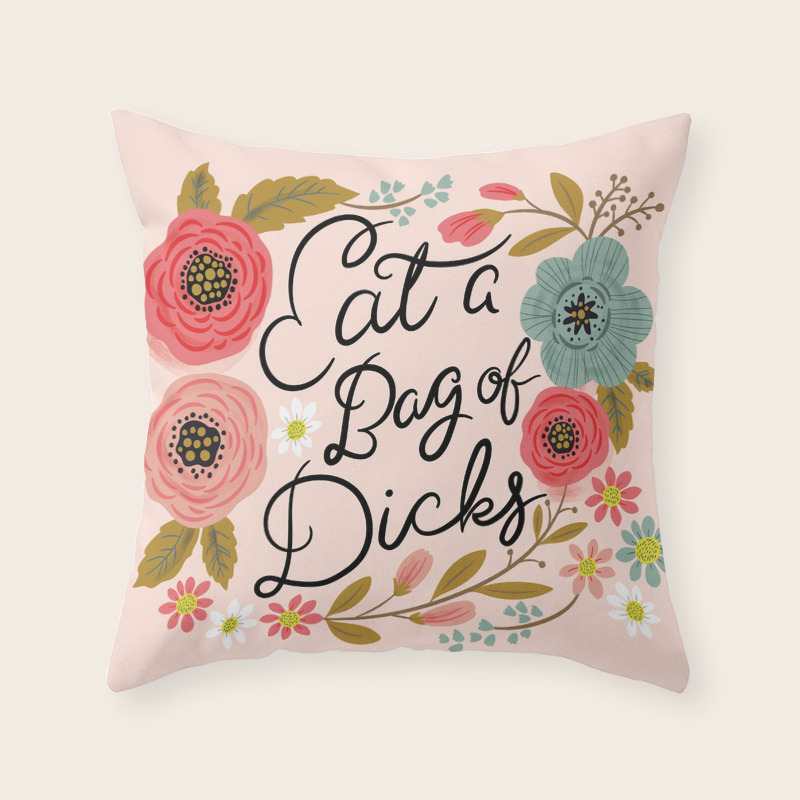 Pretty Swe Ry Eat A Bag Of D Cks Throw Pillow By Cynthiaf Society6