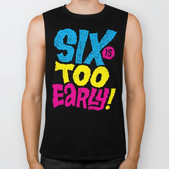 6am is too early Biker Tank
