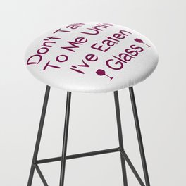 Don't Talk To Me Until I've Eaten Glass: Funny Oddly Specific Bar Stool