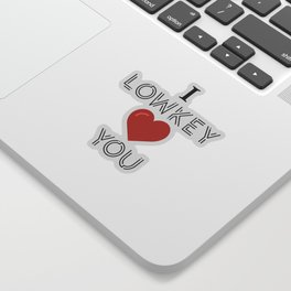 Lowkey Love Sticker