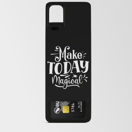 Make Today Magical Motivational Typography Android Card Case