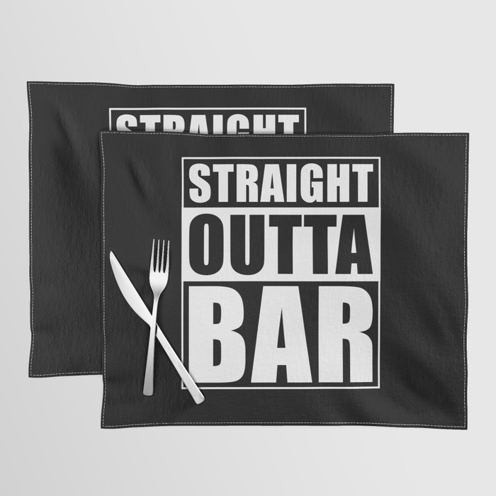 Straight Outta Bar Placemat