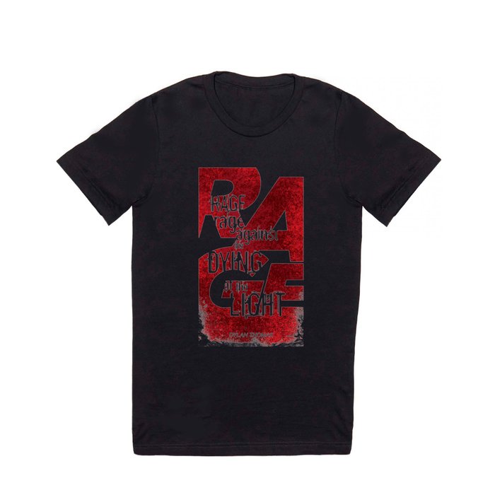 Rage Against the Dying of the Light 1 T Shirt
