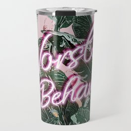 Worst Behavior Travel Mug