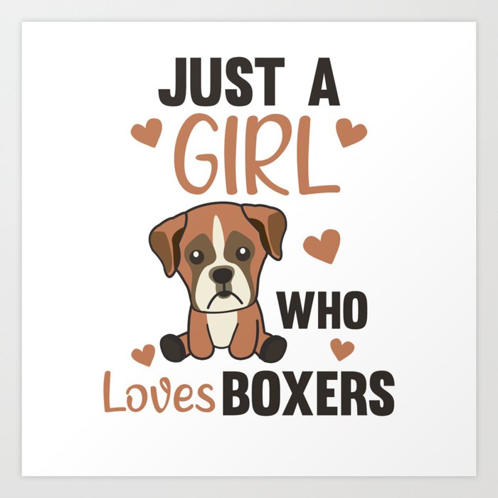 Just A Girl who loves Boxer Kawaii Dogs Art Print