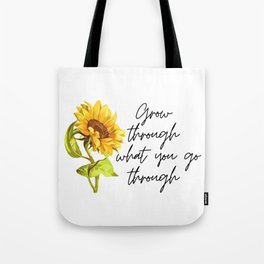 Grow Through What You Go Through | Sunflower Tote Bag