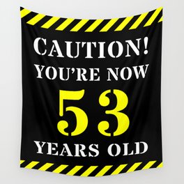 [ Thumbnail: 53rd Birthday - Warning Stripes and Stencil Style Text Wall Tapestry ]