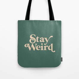 Stay Weird Tote Bag