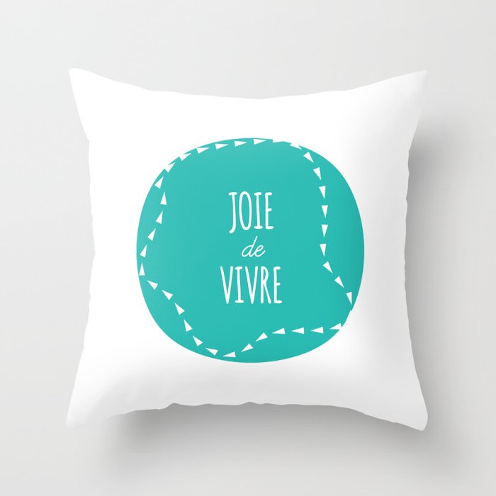 WORDS TO LIVE BY - 'JOIE DE VIVRE' Throw Pillow