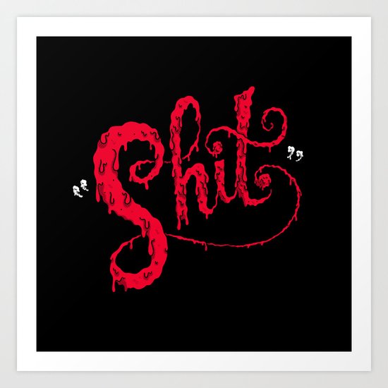 Shit Art Print