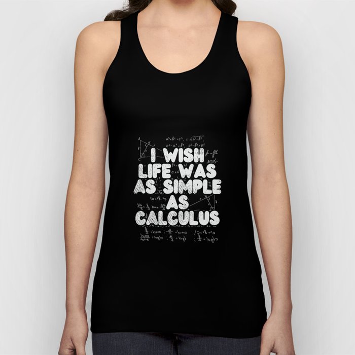 I Wish Life Was As Simple As Calculus For Math Teacher Tank Top