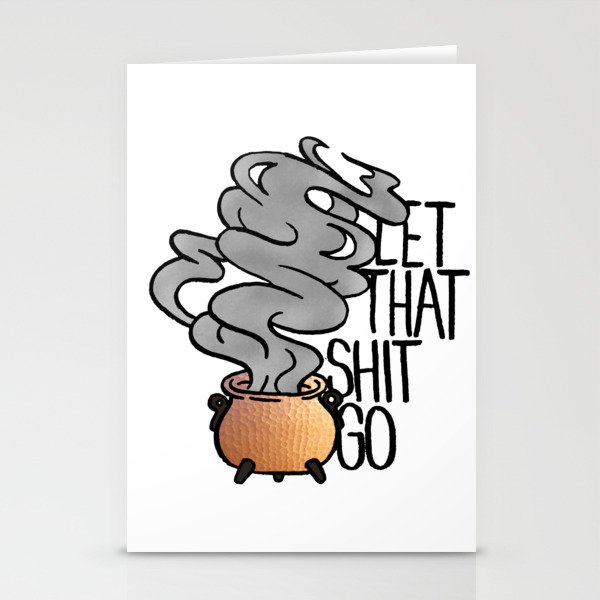 Let That Shit Go Stationery Cards