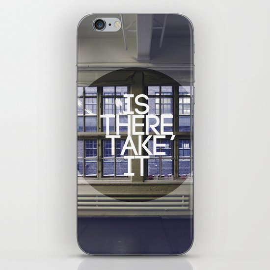 Is There, Take It iPhone & iPod Skin
