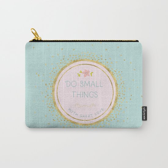 Do small things with great love- Typography on aqua backround Carry-All Pouch