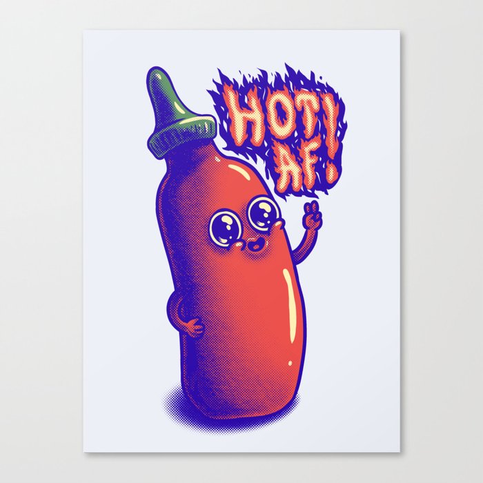 Sriracha - Hot AF Canvas Print