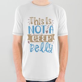 This Is Not A Beer Belly All Over Graphic Tee