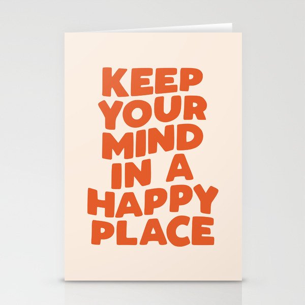 Keep Your Mind in a Happy Place Stationery Cards