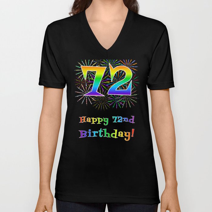 72nd Birthday - Fun Rainbow Spectrum Gradient Pattern Text, Bursting Fireworks Inspired Background V Neck T Shirt