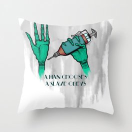 A Man Chooses A Slave Obeys (strongly recommend buying in white) Throw Pillow