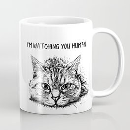 Funny Cat Black & White Illustration with Text I'm Watching You Human Coffee Mug