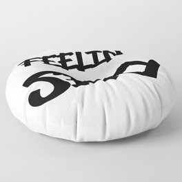 Feelin Sexy Floor Pillow