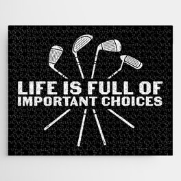 Funny Golf Life Is Full Of Important Choices Jigsaw Puzzle