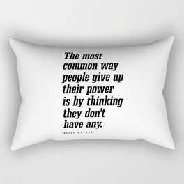 People give up their power - Alice Walker Quote - Literature - Typography Print Rectangular Pillow